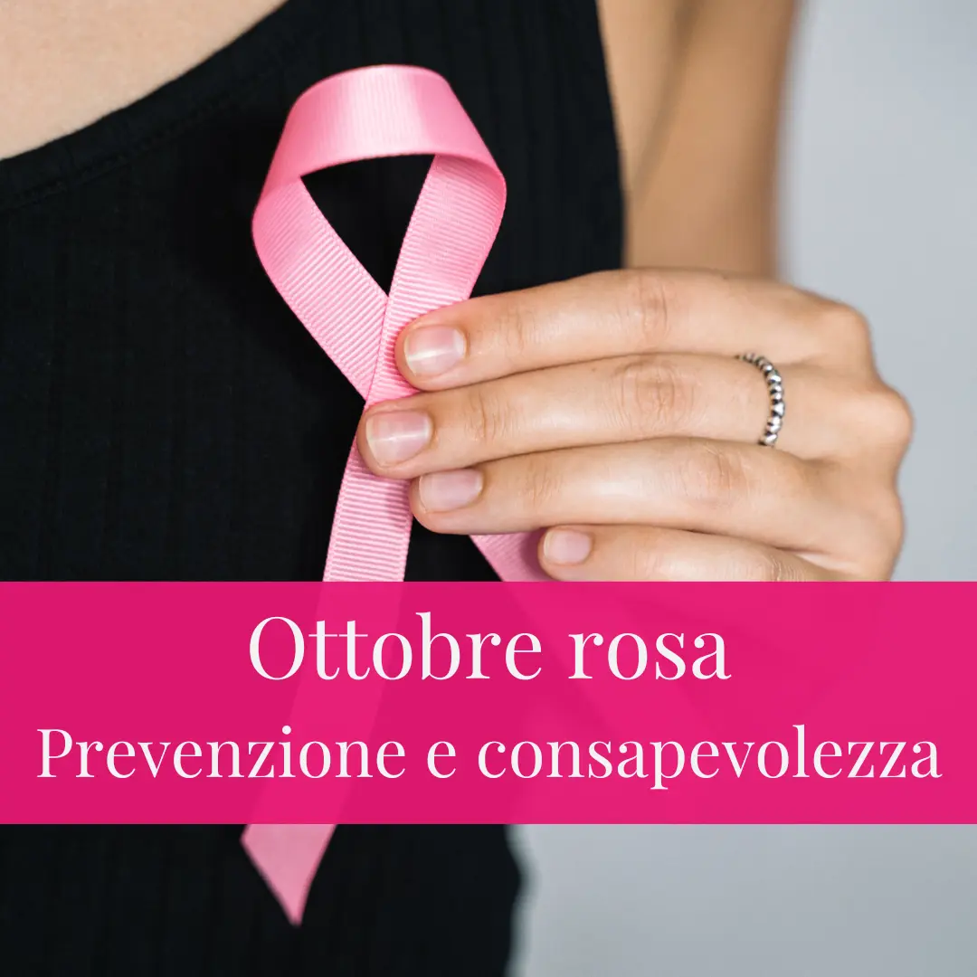 Ottobre Rosa, un mese dedicato alla prevenzione e alla consapevolezza